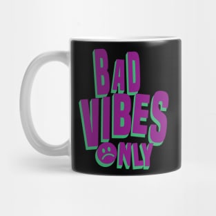 bad vibes only Mug